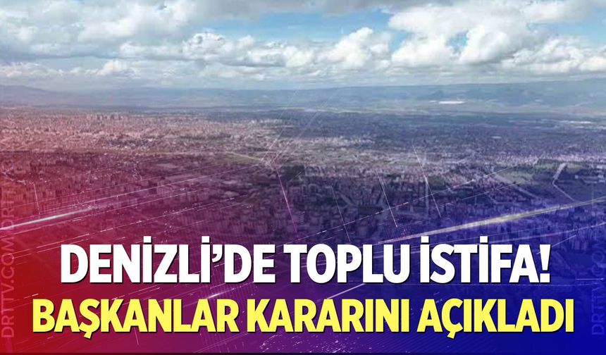Denizli’de 15 Belediye Başkanı’ndan Yeni Parti Kararı