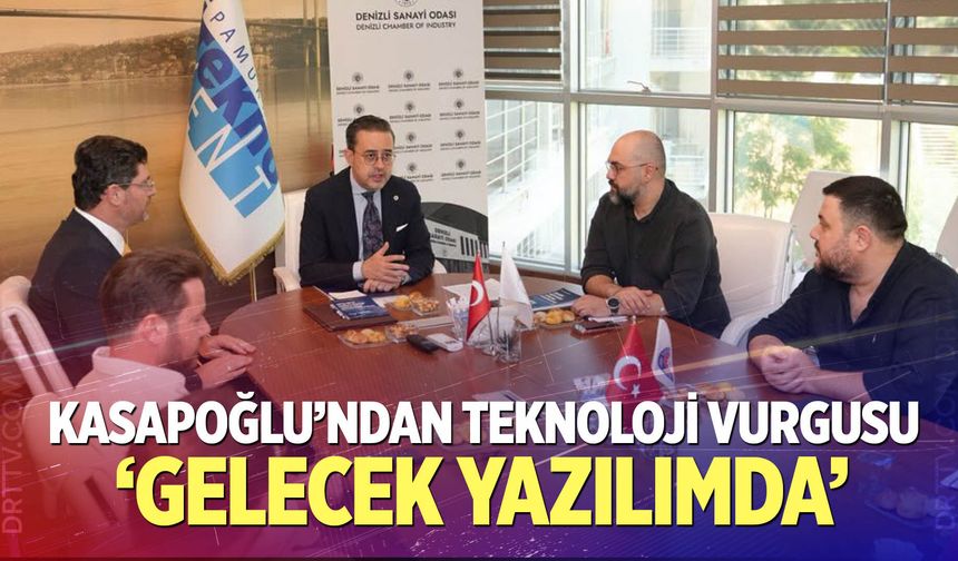 Kasapoğlu'ndan Yazılım ve Sanayide Güç Birliği Mesajı