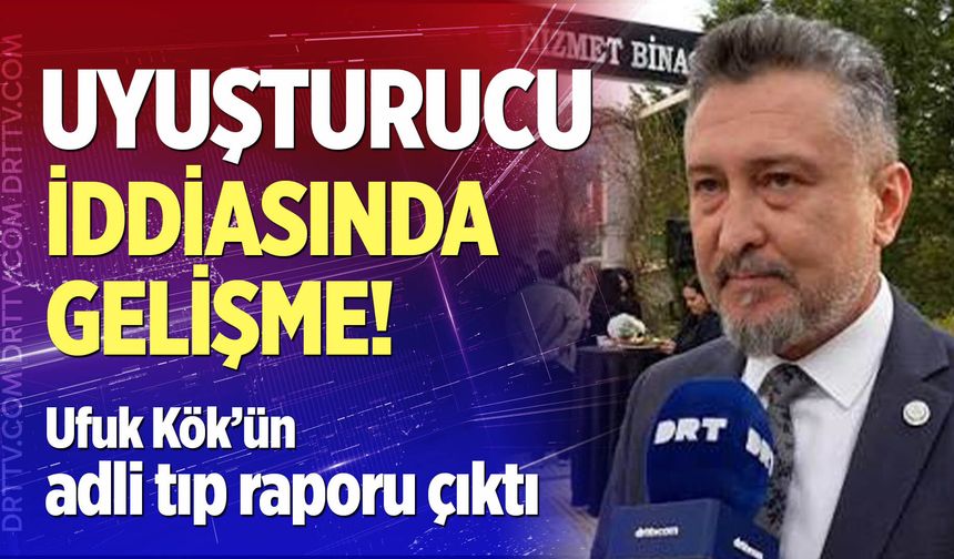 Ufuk Kök'ün test sonuçları çıktı