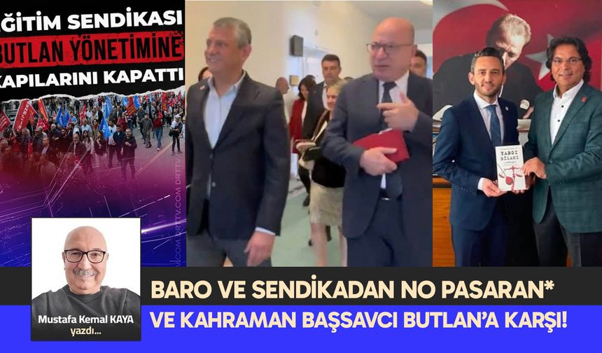 BARO VE SENDİKADAN NO PASARAN* VE KAHRAMAN BAŞSAVCI BUTLAN’A KARŞI!
