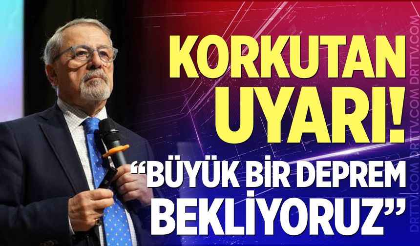Deprem Uzmanı Görür'den korkutan uyarı!