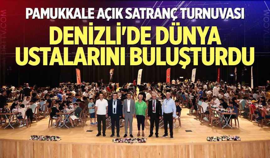 Pamukkale Açık Satranç Turnuvası Denizli'de Dünya Ustalarını Buluşturdu