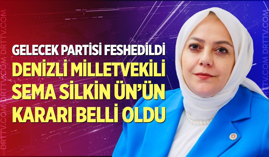 Denizli Milletvekili Sema Silkin Ün’ün Kararı Belli Oldu