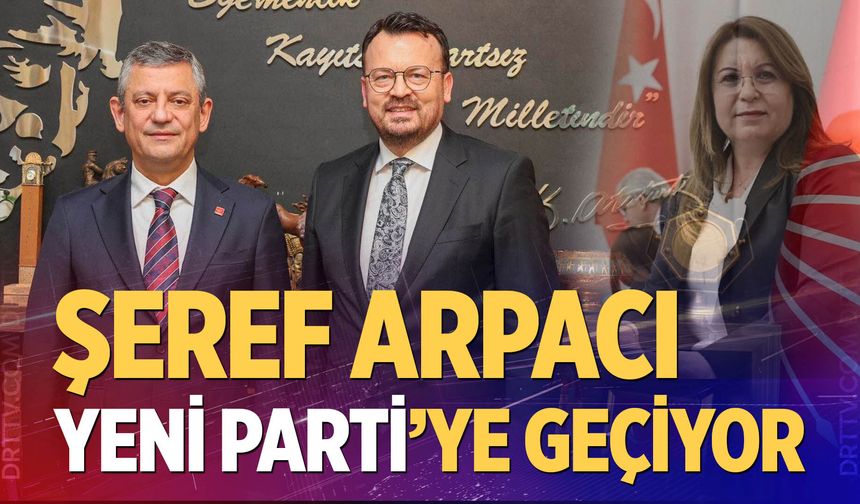 Şeref Arpacı Yeni Parti’ye geçiyor… Gülizar Biçer Karaca ise…