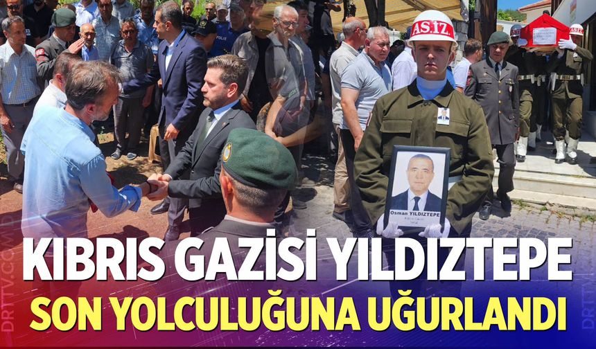 Tavas, Kıbrıs Gazisi Hacı Osman Yıldıztepe'ye Son Görevini Yerine Getirdi