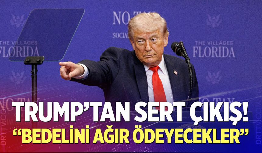 Trump'tan sert çıkış!