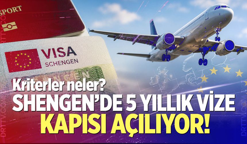 Schengen'de 5 yıllık vize kapısı açılıyor: İşte güvenilir kişi kriterleri