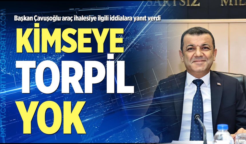 Başkan Çavuşoğlu araç ihalesiye ilgili iddialara yanıt verdi