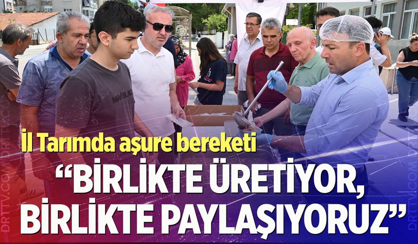 İl Tarım ve Orman Müdürlüğünde aşure günü: Birlikte güçleniyoruz!
