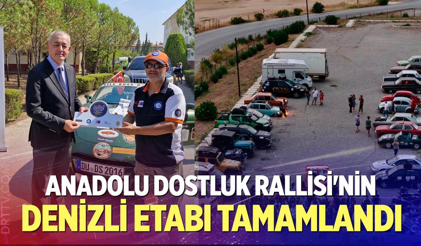 Anadolu Dostluk Rallisi'nin Denizli Etabı Tamamlandı