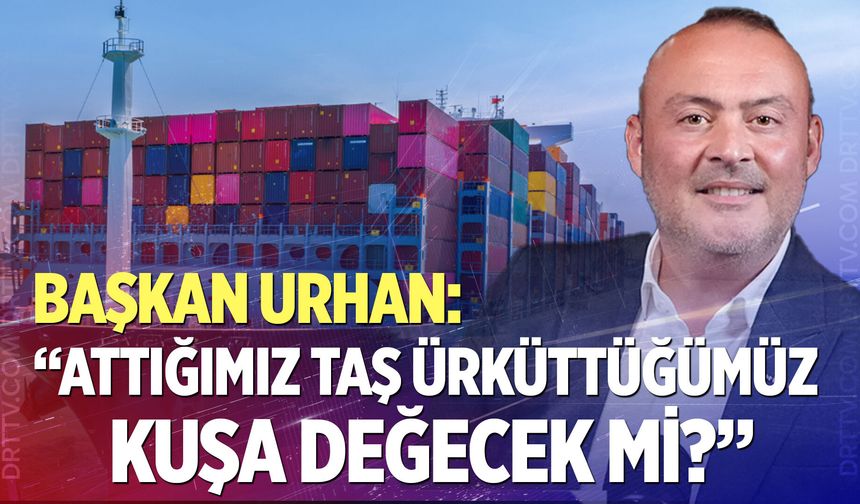 Hakan Urhan’dan gümrük vergisi çıkışı: “Attığımız taş ürküttüğümüz kuşa değecek mi?”