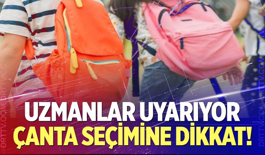 Okula dönüşte çanta seçimine dikkat!