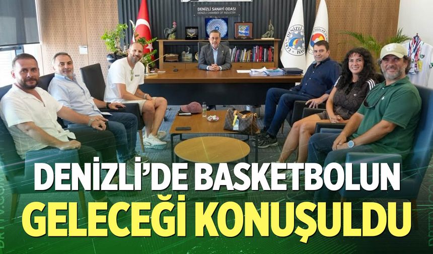 Denizli'de Basketbolun Geleceği Konuşuldu