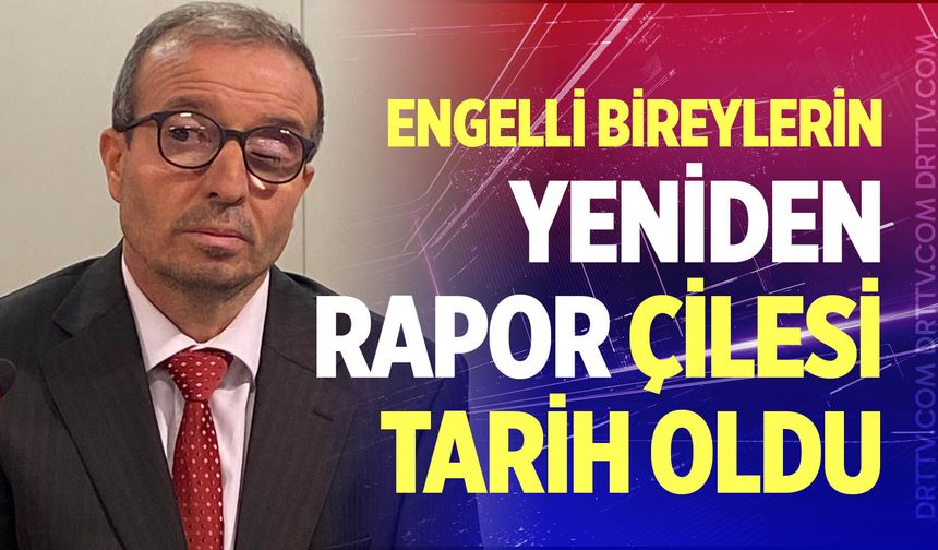 Engelli bireylerin mağduriyet sona erdi: Eski raporlar e-Devlet'e aktarıldı!