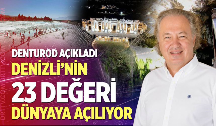 Denizli'nin 23 Değeri Dünyaya Açılıyor