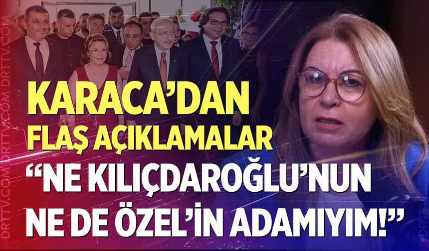 Gülizar Biçer Karaca; “Ne Kemal Kılıçdaroğlu’nun ne de Özgür Özel’in adamıyım!”