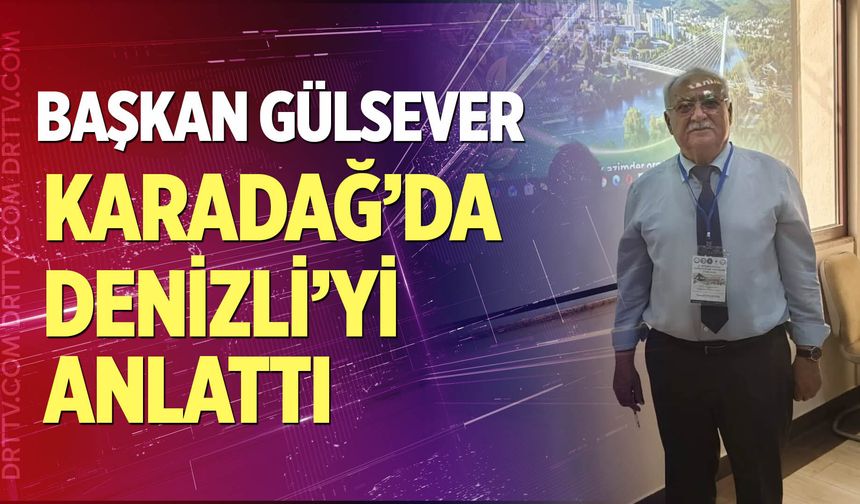 Baklan Belediye Başkanı Yusuf Gülsever, Karadağ’da Denizli’yi anlattı
