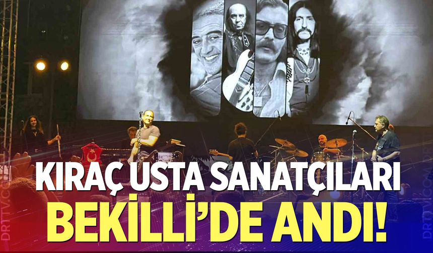 Kıraç usta sanatçıları unutulmayan eserleriyle andı
