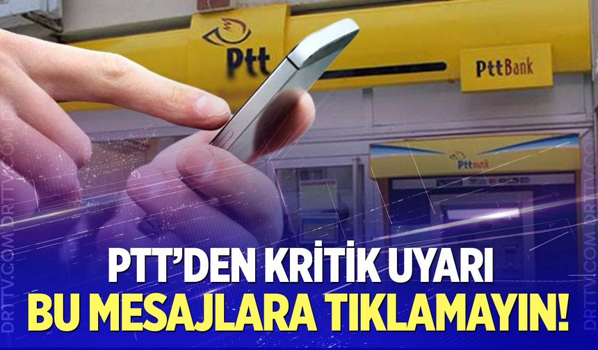 PTT’den vatandaşlara kritik uyarı