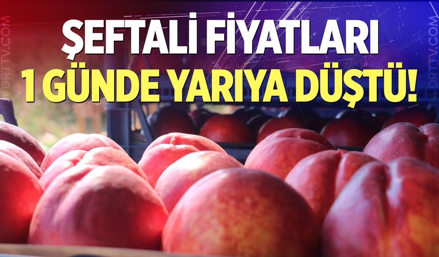 Şeftali fiyatları 1 günde yarıya düştü