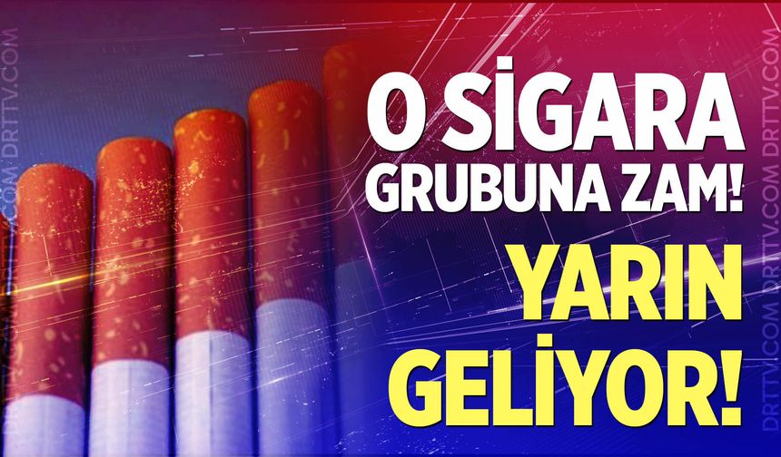 O sigara grubuna zam!