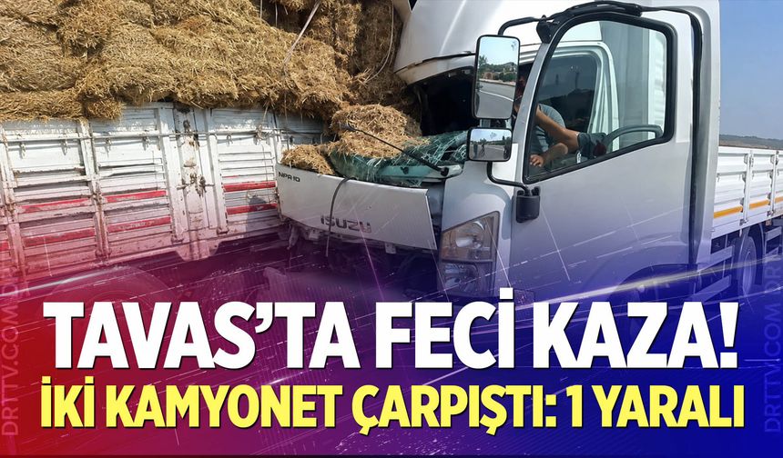 Tavas’ta iki kamyonet çarpıştı: 1 Yaralı