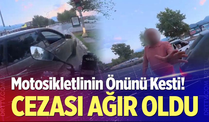 Önünü kestiği motosiklet sürücüsüne saldırınca cezası ağır oldu