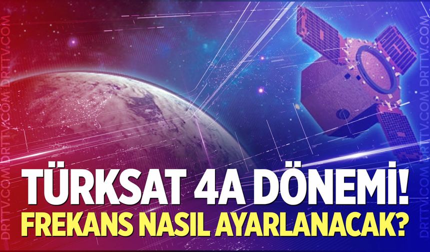 Televizyon yayınlarında Türksat 4A dönemi!