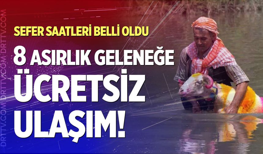 853 yıllık geleneğe ücretsiz ulaşım! Sefer saatleri belli oldu