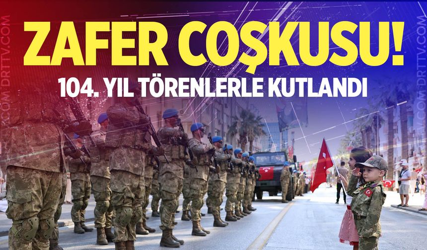 Denizli'de 30 Ağustos Coşkusu: 104. Yıl Dönümü Büyük Bir Gururla Kutlandı