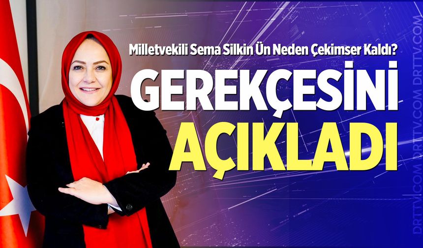 Milletvekili Ün neden çekimser kaldı? Gerekçesini açıkladı