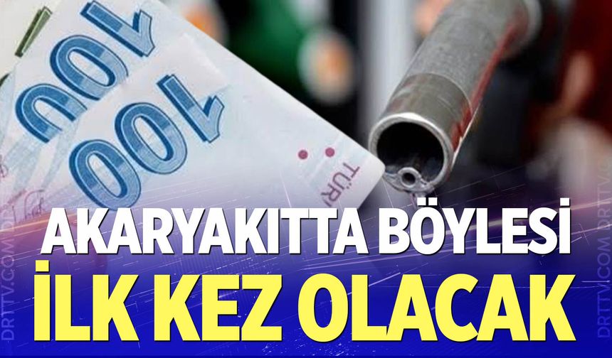 Akaryakıtta böylesi ilk kez olacak