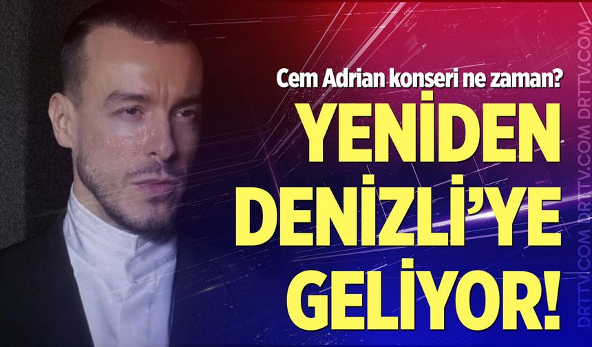 Cem Adrian Denizli konseri ne zaman? Konser biletleri ne kadar?
