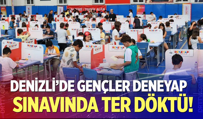 Denizli’de gençler DENEYAP sınavında ter döktü