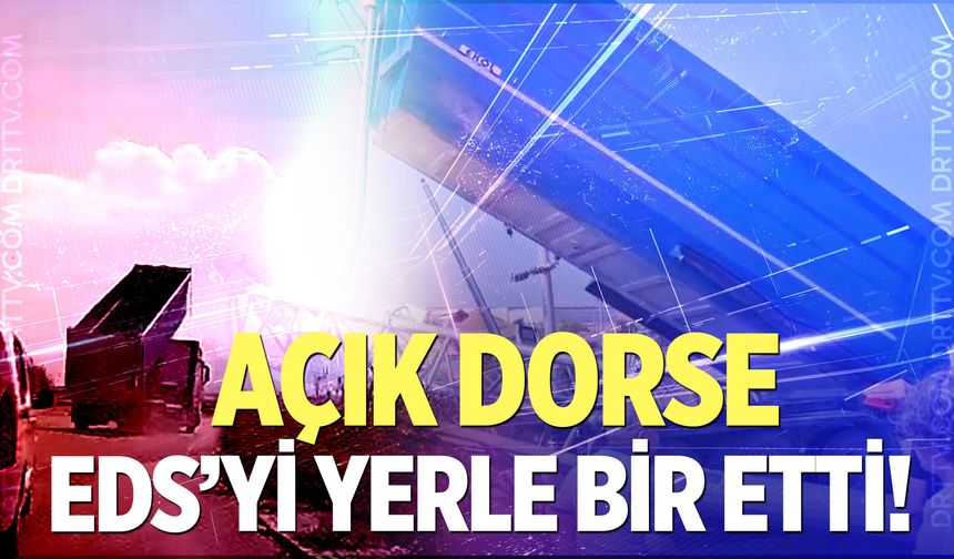 Denizli’de akılalmaz kaza: Açık dorse EDS’ye takıldı