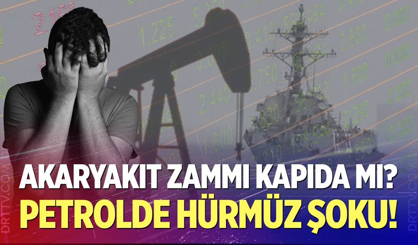 Hürmüz'de savaş büyüyor, petrol 100 dolara dayandı!