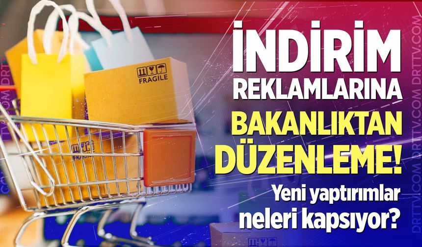 Ticaret Bakanlığı’ndan indirim reklamlarına yeni düzenleme!