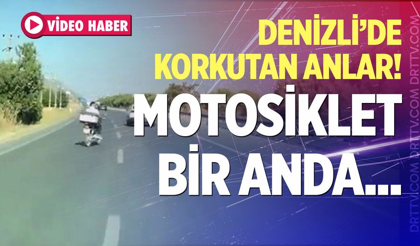 Denizli yolunda korkutan anlar kamerada