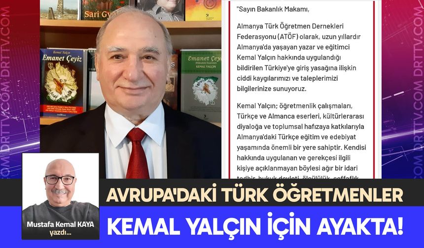 AVRUPA'DAKİ TÜRK ÖĞRETMENLER KEMAL YALÇIN İÇİN AYAKTA!