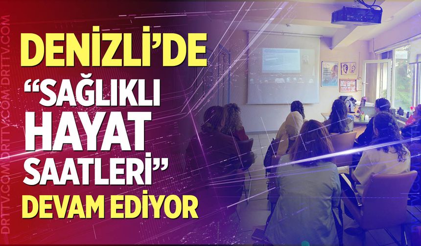 Denizli’de “Sağlıklı Hayat Saatleri” Projesi Sürüyor