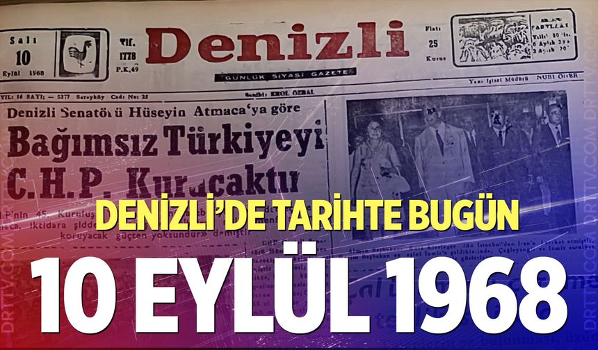 Denizli’de Tarihte Bugün –10 Eylül 1968