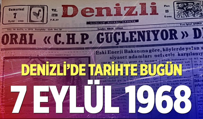 Denizli’de Tarihte Bugün –7 Eylül 1968