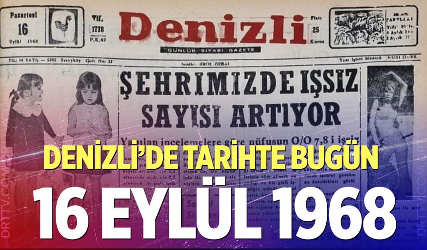 Denizli’de Tarihte Bugün – 16 Eylül 1968