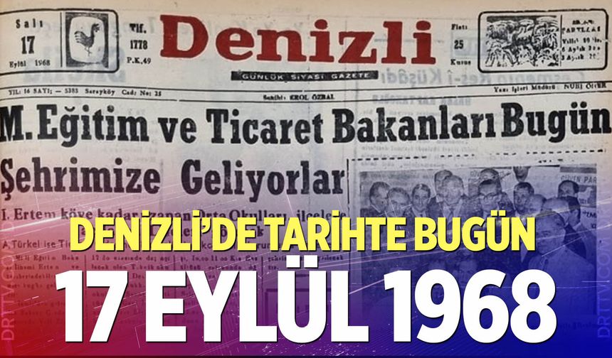 Denizli’de Tarihte Bugün – 17 Eylül 1968