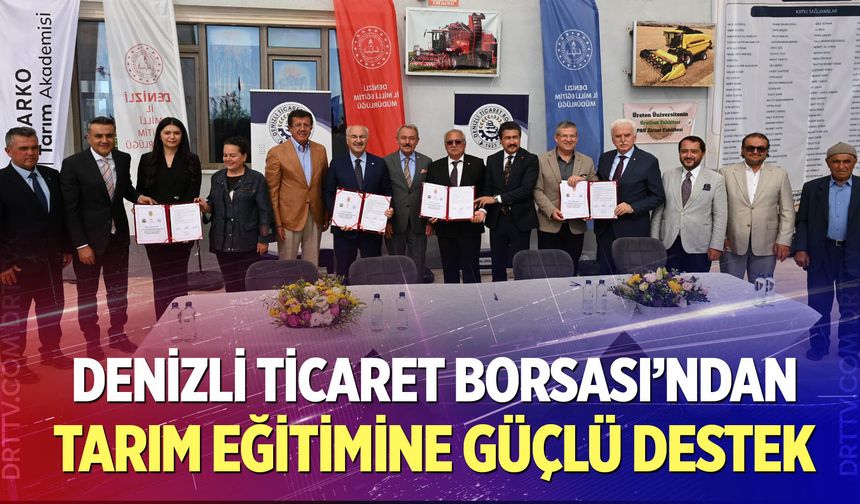 Denizli Ticaret Borsası’ndan Tarım Eğitimine Güçlü Destek
