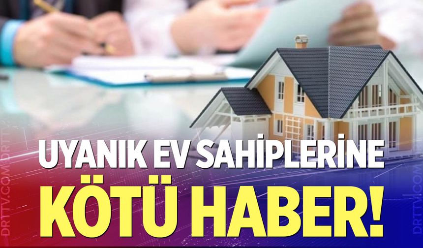 Uyanık ev sahibine kötü haber!