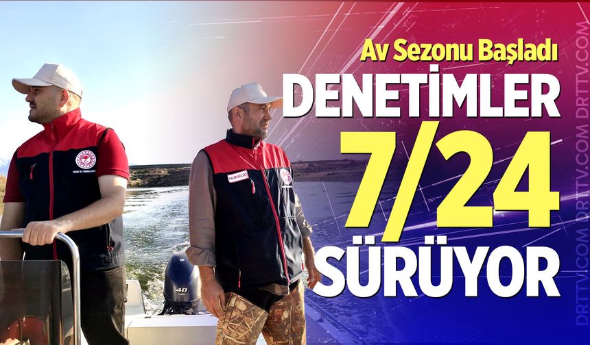 Av Sezonu Başladı: Denetimler 7/24 Sürüyor