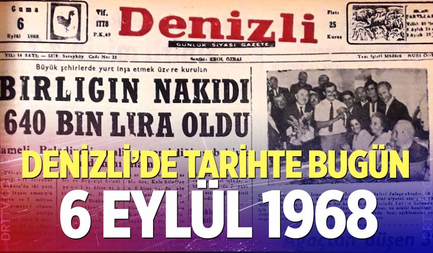 Denizli’de Tarihte Bugün – 6 Eylül 1968