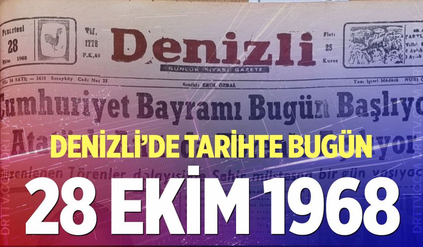 Denizli’de Tarihte Bugün – 28 Ekim 1968