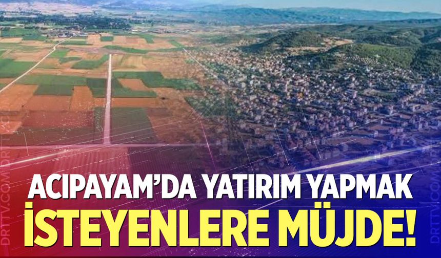Acıpayam’da Hazine’den Yatırım Fırsatı!